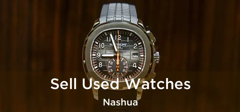  Sell Used Watches Nashua