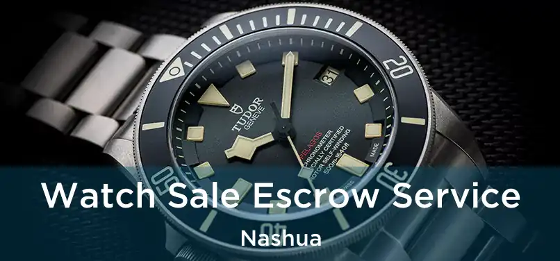  Watch Sale Escrow Service Nashua