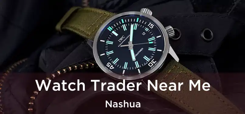  Watch Trader Near Me Nashua